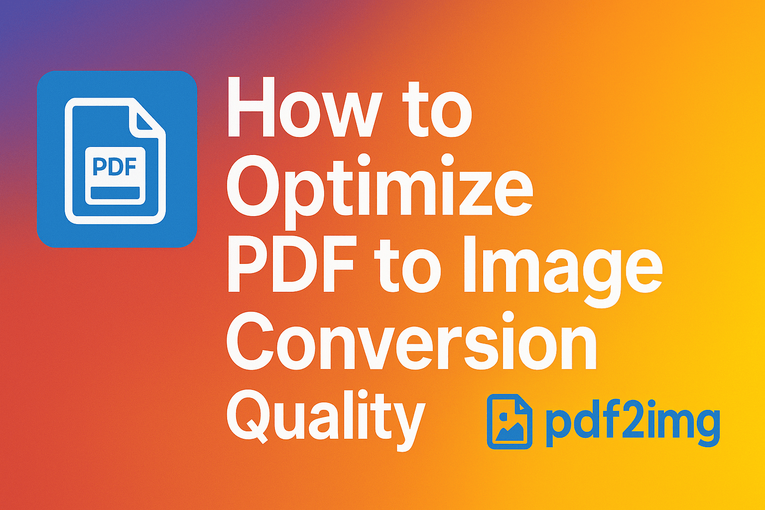 Illustration for How to Optimize PDF to Image Conversion Quality - PDF to Image blog post